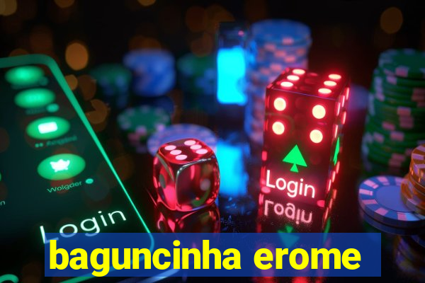 baguncinha erome